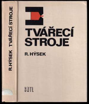 Rudolf Hýsek: Tvářecí stroje