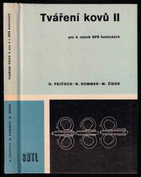 Osvald Pejčoch: Tváření kovů II