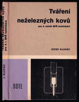 Tváření neželezných kovů pro 4. ročník středních průmyslových škol