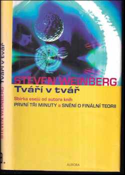 Steven Weinberg: Tváří v tvář : věda a její intelektuální protivníci