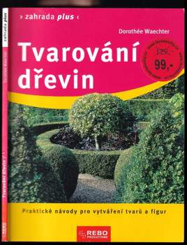 Dorothée Waechter: Tvarování dřevin