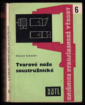 Eduard Schmidt: Tvarové nože soustružnické