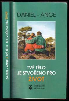 Tvé tělo je stvořeno pro život