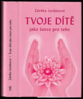 Tvoje dítě jako šance pro tebe