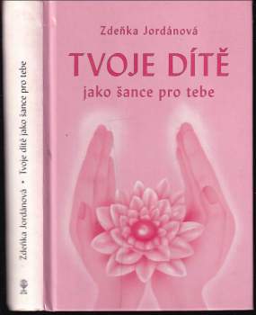 Tvoje dítě jako šance pro tebe