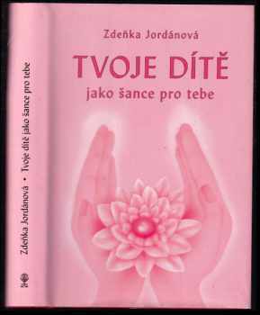 Tvoje dítě jako šance pro tebe