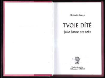 Zdeňka Jordánová: Tvoje dítě jako šance pro tebe