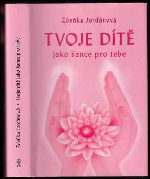 Tvoje dítě jako šance pro tebe