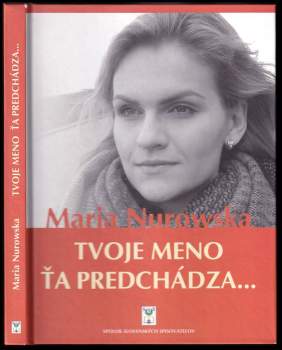 Maria Nurowska: Tvoje meno ťa predchádza