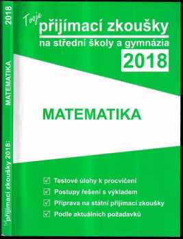 Tvoje přijímací zkoušky 2018 na střední školy a gymnázia : Matematika