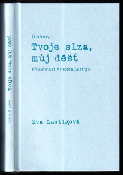 Arnost Lustig: Tvoje slza, můj déšť