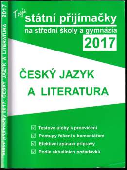 Tvoje státní přijímačky 2017 : Český jazyk a literatura