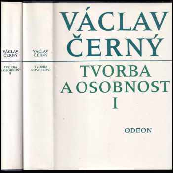 Václav Černý: Tvorba a osobnost : Díl 1-2