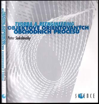 Tvorba a reengineering objektově orientovaných obchodních procesů