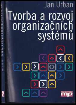 Jan Urban: Tvorba a rozvoj organizačních systémů