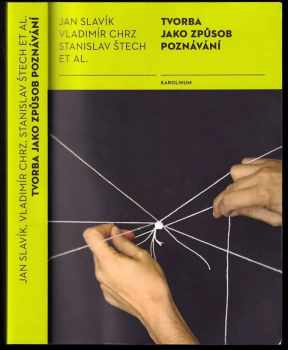 Stanislav Štech: Tvorba jako způsob poznávání