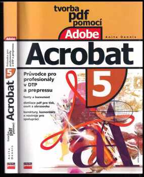 Anita Dennis: Tvorba PDF pomocí Adobe Acrobat