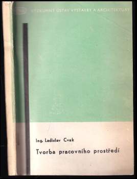 Ladislav Cvak: Tvorba pracovního prostředí