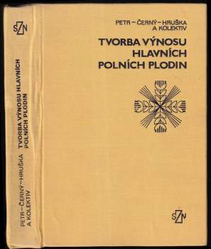 Ladislav Hruška: Tvorba výnosu hlavních polních plodin