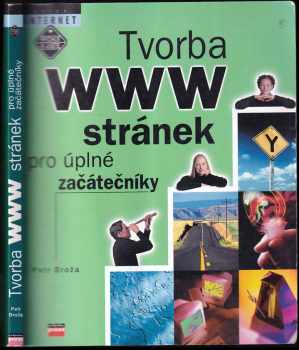 Tvorba WWW stránek pro úplné začátečníky - Petr Broža (1999, Computer Press) - ID: 492507