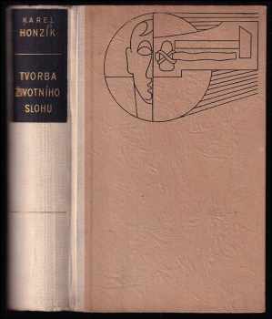 Tvorba životního slohu : stati o architektuře a užitkové tvorbě vůbec - Karel Honzík (1946, Václav Petr) - ID: 72741