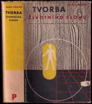 Tvorba životního slohu : stati o architektuře a užitkové tvorbě vůbec - Karel Honzík (1946, Václav Petr) - ID: 521826