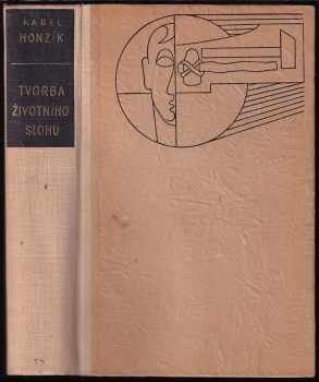 Tvorba životního slohu : stati o architektuře a užitkové tvorbě vůbec - Karel Honzík (1947, Václav Petr) - ID: 798472