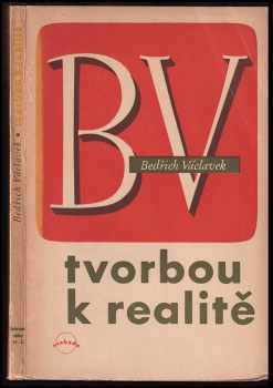 📗 Tvorbou k realitě Bedřich Václavek (1946, Svoboda)