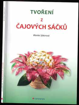 Blanka Sýkorová: Tvoření z čajových sáčků