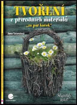Tvoření z přírodních materiálů "za pár kaček"