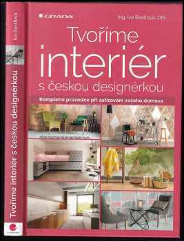 Iva Bastlová: Tvoříme interiér s českou designérkou