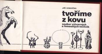 Jiří Konvička: Tvoříme z kovu