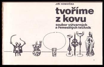 Jiří Konvička: Tvoříme z kovu