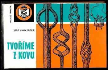 Jiří Konvička: Tvoříme z kovu