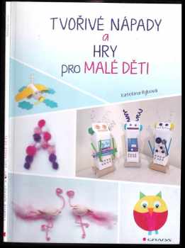 Tvořivé nápady a hry pro malé děti