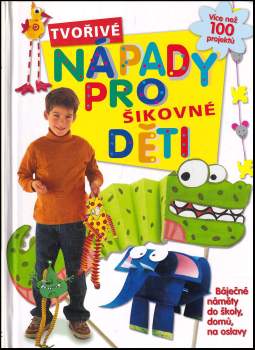 Tvořivé nápady pro šikovné děti