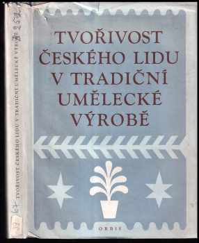 Tvořivost českého lidu v tradiční umělecké výrobě