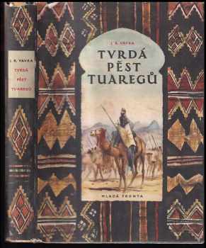 Tvrdá pěst Tuaregů - Jaroslav Raimund Vávra (1954, Mladá fronta) - ID: 1078380