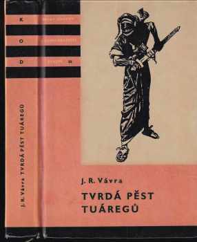 Jaroslav Raimund Vávra: Tvrdá pěst Tuaregů