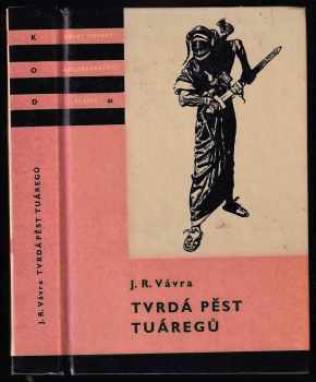 Tvrdá pěst Tuáregů : dobrodružná pouť tří chlapců z Tripolis-eľ-Aksa - Jaroslav Raimund Vávra (1962, Státní nakladatelství dětské knihy) - ID: 684619