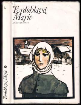 Antonín Zhoř: Tvrdohlavá Marie