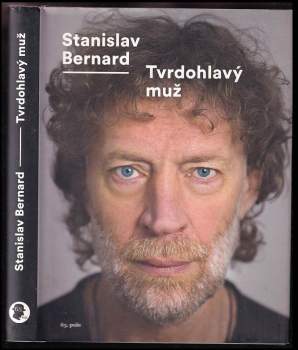 Stanislav Bernard: Tvrdohlavý muž