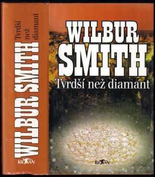 Wilbur A Smith: Tvrdší než diamant