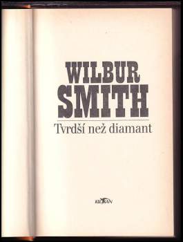 Wilbur A Smith: Tvrdší než diamant