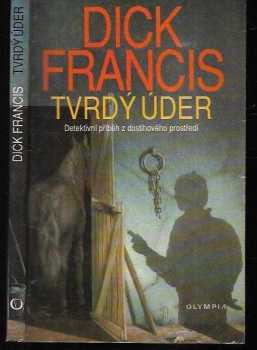 Dick Francis: Tvrdý úder