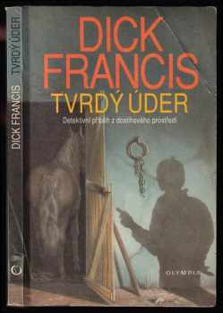 Dick Francis: Tvrdý úder