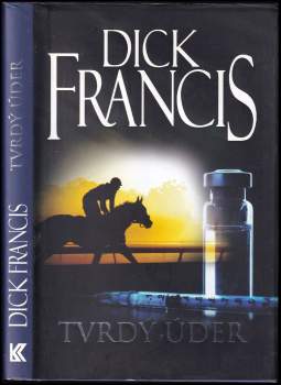 Dick Francis: Tvrdý úder