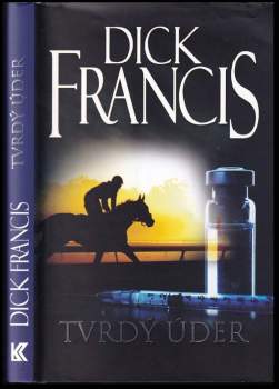 Dick Francis: Tvrdý úder