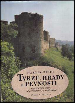 Martin Hubert Brice: Tvrze, hrady a pevnosti