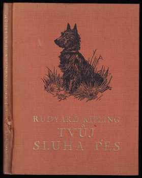 Tvůj sluha pes - Rudyard Kipling (1931, Jos. R. Vilímek) - ID: 314446
